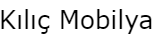 Kılıç Mobilya